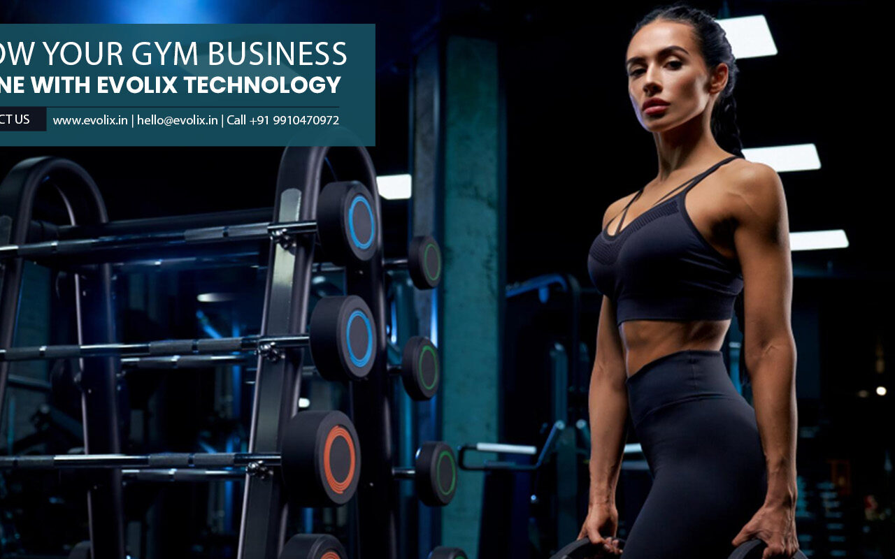 Transform Your Gym with Evolix Technology’s Cutting-Edge Solutions